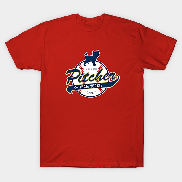 Official Pitcher for Team Yorkie T-Shirt by Rumble Dog Tees